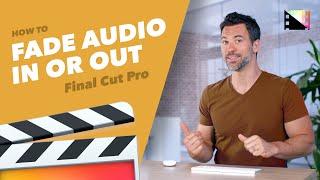 How to Fade Audio In and Out in Final Cut Pro X