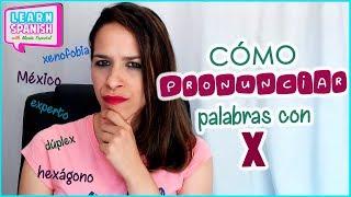 Cómo pronunciar palabras con X en español || Spanish pronunciation