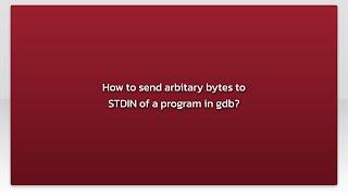 How to send arbitary bytes to STDIN of a program in gdb?