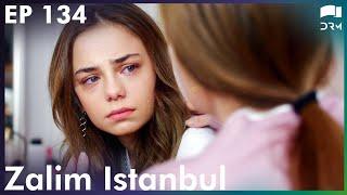 Zalim Istanbul - Episode 134 | Turkish Drama | Ruthless City | Urdu Dubbing | RP1Y