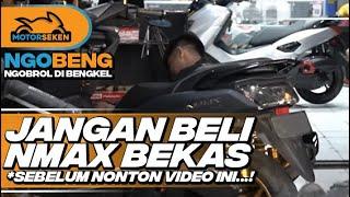 Harus Tahu! Daftar Penyakit dan Solusi Yamaha NMAX Bekas Generasi Pertama l NGOBENG Motorseken