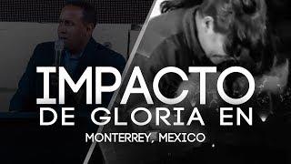 Impacto de gloria Monterrey Mexico - Pastor Juan Carlos Harrigan