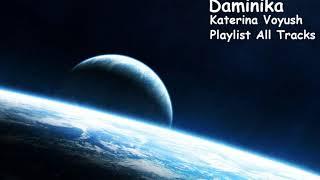 Katerina Voyush (Daminika) - All Tracks (Relaxing music)