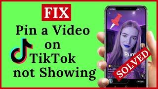 How to Fix Pin a Video on TikTok not Showing | SOLVED