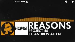 [Progressive House] - Project 46 - Reasons (feat. Andrew Allen) [Monstercat Release]