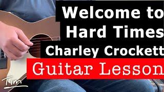 Charley Crockett Welcome to Hard Times Guitar Lesson, Chords, and Tutorial