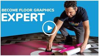 Everything you need to know to become a FLOOR GRAPHICS EXPERT