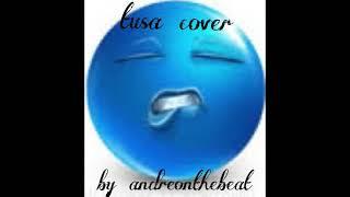 Tusa cover by Andreonthebeat