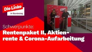 Schwerpunkte: Rentenpaket II, Aktienrente und Corona-Aufarbeitung