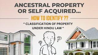 ANCESTRAL PROPERTY OR SELF ACQUIRED