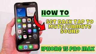 How to Set Back Tap To Mute/Unmute Sound iPhone 15 Pro Max