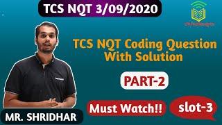 TCS NQT 2020 3rd August SLOT 3 CODING QUESTIONS ! MUST WATCH !