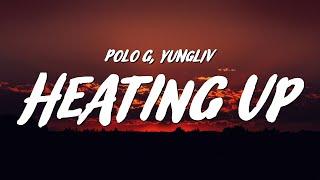 Polo G - Heating Up (Lyrics) ft. YungLiV