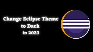How to Change Eclipse Theme to Dark in 2023
