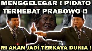 MENGGELEGAR! PIDATO TERHEBAT PRABOWO️AKAN HAPUS KEMISKINAN & KELAPARAN! RI AKAN JADI TERKAYA DUNIA