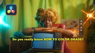 Do you really know how to Color Grade?