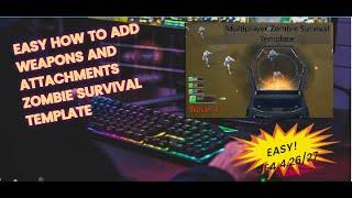 Zombie Survival Template Add Weapon+Attachments