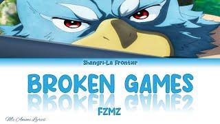 Shangri-La Frontier Opening Full 「Broken Games」 | by FZMZ | Lyrics (KAN, ROM, ENG)