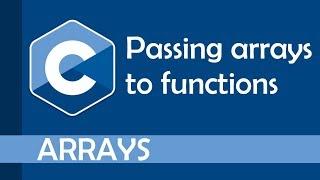 How to pass arrays to functions in C