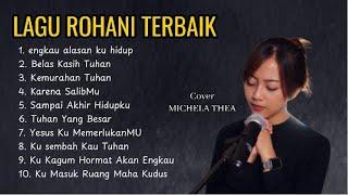 10 LAGU ROHANI TERBAIK | MICHELA THEA