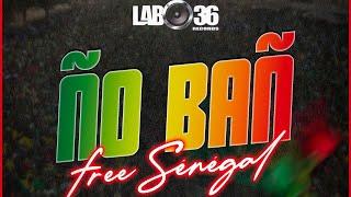 #ÑO_BAÑ (VIDÉO OFFICIELLE) #freesenegal PROD BY #LABO36RECORDS 