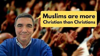 American Christian: "Muslims are more Christian than Christians"