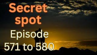 Secret Spot Episode 571 to 580|English story|secret spot story|