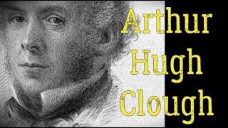 Arthur Hugh Clough Biography (English Poet)