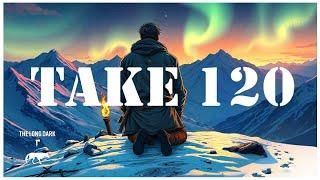 The Long Dark interloper noob run: Take 120.