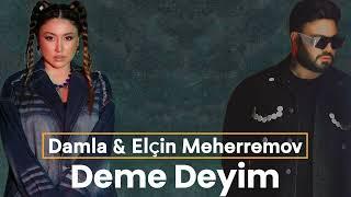 Damla & Elçin Meherremov - Deme Deyim 2024 ( yeni remix mahnılar ) DJ Black