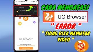 CARA MUDAH MENGATASI UC BROWSER TIDAK BISA MEMUTAR VIDEO