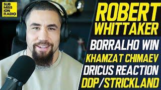 Rob Whittaker REACTS to DDP/IZZY, Caio Borralho WIN, Picks DDP over Alex, PREVIEWS Khamzat Fight!