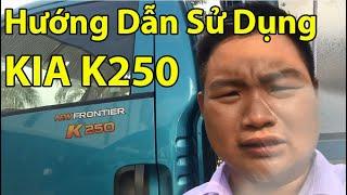 Hướng Dẫn Sử Dụng KIA K250 - Video 03 - HD Sử Dụng Xe EURO 4.