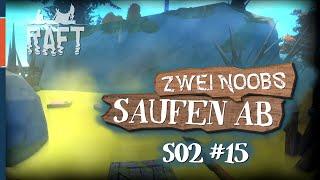  ZWEI NOOBS saufen ab  | Let's play RAFT S02 #15 | Deutsch German Coop