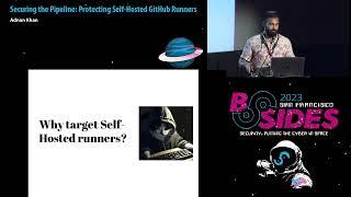 BSidesSF 2023 - Securing the Pipeline: Protecting Self-Hosted GitHub Runners (Adnan Khan)