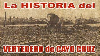  La Historia del Vertedero de Cayo Cruz | La basura en Cuba