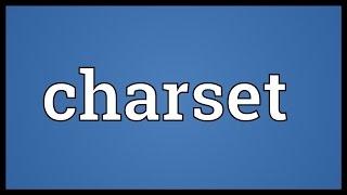 Charset Meaning