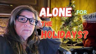 How to Be Alone During the Holidays, And LOVE IT! #Solo #RVLife #sololife  Tips