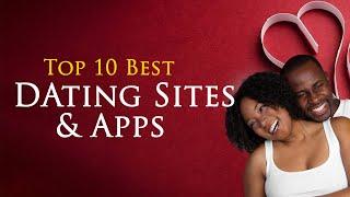 Top 10 Best Dating Sites and Apps 2023