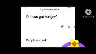 Translate "Did you get hungry?" from English to Greek