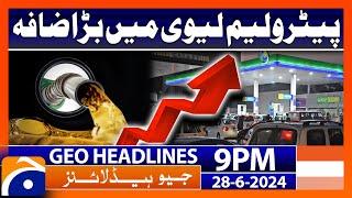 Petroleum Levy increased!! | Geo News at 9 PM Headlines | 28th June 2024 #headline