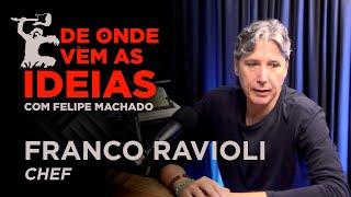De Onde Vêm as Ideias, com Felipe Machado - Ep. 5: Franco Ravioli