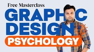 Graphic Design  Theory - The Psychology - Know Your Customers (Free Masterclass )