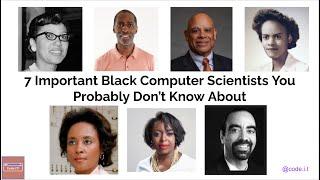 7 Important Black Computer Scientists You Probably Didn't Know About-Black History Month | Code IT!
