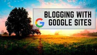 Blogging with Google Sites