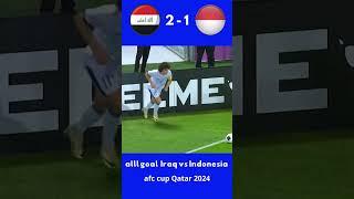 all goal Iraq vs Indonesia #iraq #indonesia #afccup #timnasu23