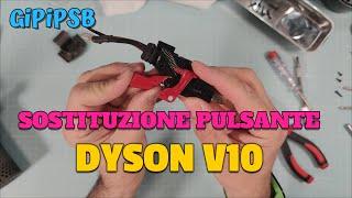 Sostituzione pulsante incastrato del Dyson V10 - Dyson V10 stuck button replacement