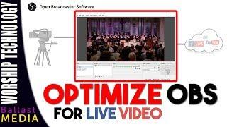 OBS Optimization - Best Settings for Live Video