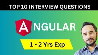 Top 10 Angular Interview Questions for Candidates having 1 to 2 Years of Experience