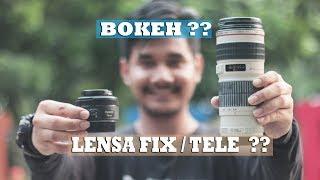 Bokeh ?? Lensa Fix Atau Lensa Tele ??